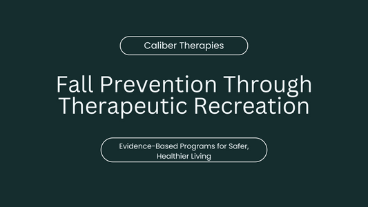 Fall Prevention Through Therapeutic Recreation: Evidence-Based Programs for Safer, Healthier Living
